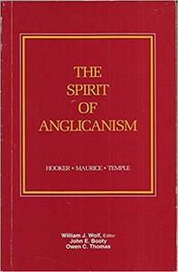 The spirit of Anglicanism : Hooker, Maurice, Temple