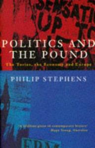Politics and the Pound : The Tories, the Economy and Europe