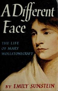 A different face: the life of Mary Wollstonecraft