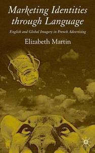 Marketing Identities Through Language : English and Global Imagery in French Advertising