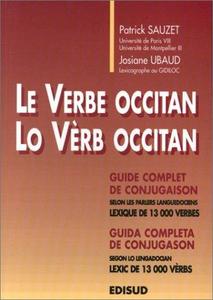 Le verbe occitan : guide complet de conjugaison selon les parlers languedociens, lexique de 13000 verbes