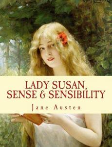 LADY SUSAN and SENSE and SENSIBILITY, JANE AUSTEN