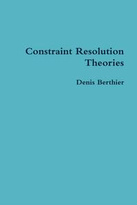 Constraint resolution theories