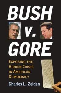 Bush v. Gore : exposing the hidden crisis in American democracy