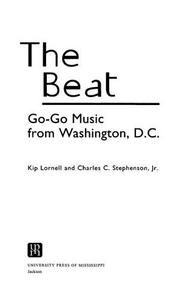 The beat! : go-go music from Washington, D.C.