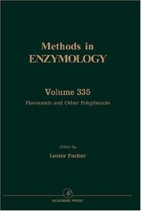Flavonoids and Other Polyphenols (Methods in Enzymology, Vol 335) (Methods in Enzymology)