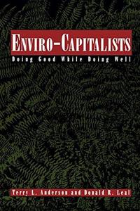 Enviro-Capitalists: Doing Good While Doing Well