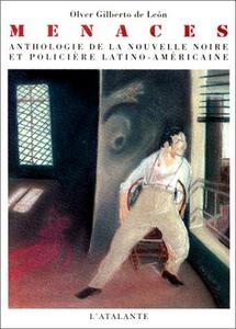 Menaces : anthologie de la nouvelle noire et policière latino-américaine