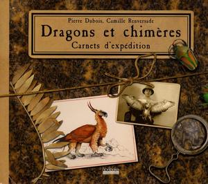 Dragons et chimères : carnets d'expédition