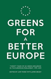 Greens For a Better Europe : Twenty Years of UK Green Influence in the European Parliament, 1999-2019