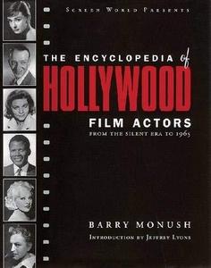 Screen World Presents the Encyclopedia of Hollywood Film Actors: From the silent era to 1965