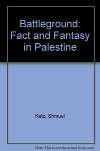 Battleground: Fact and Fantasy in Palestine