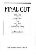 Final Cut : Dreams and Disaster in the Making of Heaven's Gate