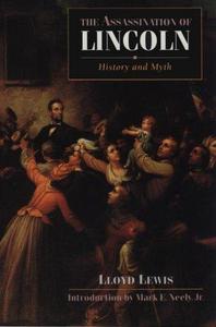 The assassination of Lincoln : history and myth