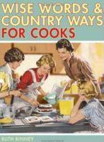 Wise Words and Country Ways for Cooks
