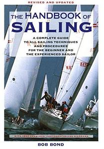 The Handbook Of Sailing: A Complete Guide to All Sailing Techniques and Procedures for the Beginner and the Experienced Sailor