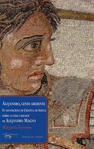 Alejandro, Genio Ardiente - El manuscrito de Cristina de Suecia sobre la vida y hechos de Alejandro Magno