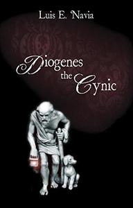 Diogenes the Cynic : the war against the world
