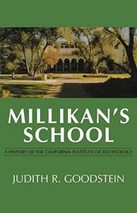 Millikan's School : A History of the California Institute of Technology