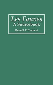 Les fauves : a sourcebook