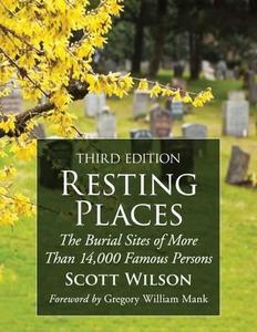 Resting places : the burial sites of more than 14,000 famous persons