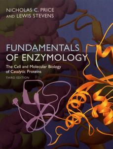 Fundamentals of enzymology : the cell and molecular biology of catalytic proteins