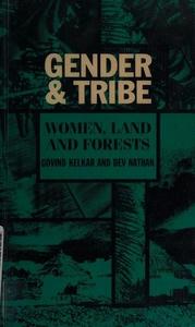 Gender and Tribe : Women, Land and Forests