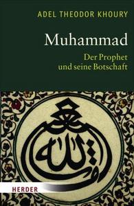 Muhammad Der Prophet und seine Botschaft