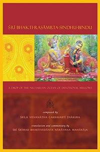 Sri Bhakti-Rasamrta-Sindhu-Bindu A Drop of the Nectarean Ocean of Devotional Mellows
