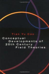 Conceptual Developments of 20th Century Field Theories