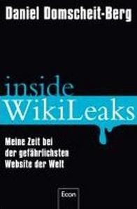Inside WikiLeaks meine Zeit bei der gefährlichsten Website der Welt