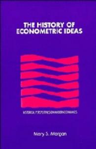 Historical Perspectives on Modern Economics: The History of Econometric Ideas