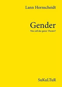 Gender - was soll das ganze Theater?