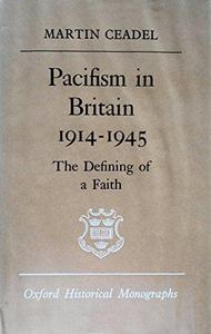 Pacifism in Britain, 1914-1945