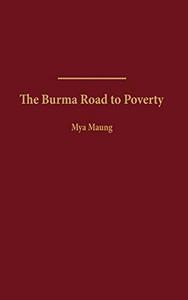 The Burma road to poverty