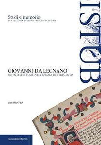 Giovanni da Legnano: un intellettuale nell'Europa del Trecento