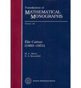 Élie Cartan (1869-1951) (Translations of Mathematical Monographs)