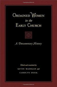 Ordained Women in the Early Church : A Documentary History