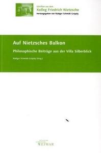 Auf Nietzsches Balkon : philosophische Beiträge aus der Villa Silberblick