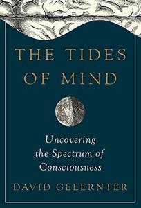 The Tides of Mind: Uncovering the Spectrum of Consciousness