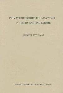 Private religious foundations in the Byzantine Empire