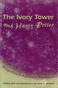The ivory tower and Harry Potter : perspectives on a literary phenomenon