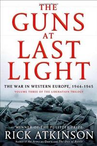 The Guns at Last Light : The War in Western Europe, 1944-1945