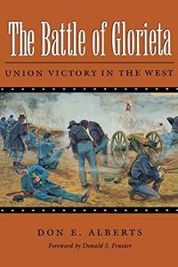 The battle of Glorieta : Union victory in the West