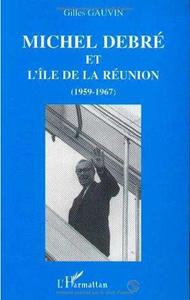 Michel Debré et l'île de la Réunion, 1959-1967