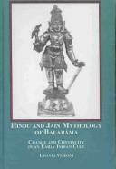 Hindu And Jain Mythology of Balarama: Change And Continuity in an Early Indian Cult