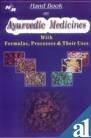 HANDBOOK ON AYURVEDIC MEDICINES WITH FORMULAE, PROCESSES AND THEIR USES