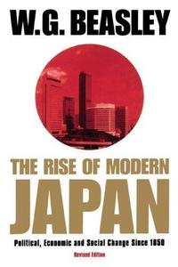 The Rise of Modern Japan, 3rd Edition: Political, Economic, and Social Change since 1850