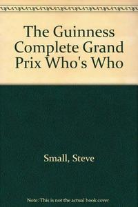 The Guinness Complete Grand Prix Who's Who