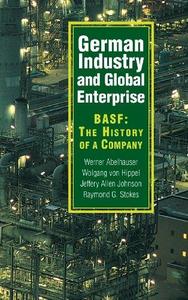 German industry and global enterprise : BASF : the history of a company